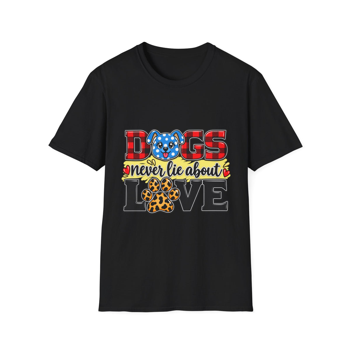 Dog Lover T-Shirt — "Dogs Never Lie About Love"