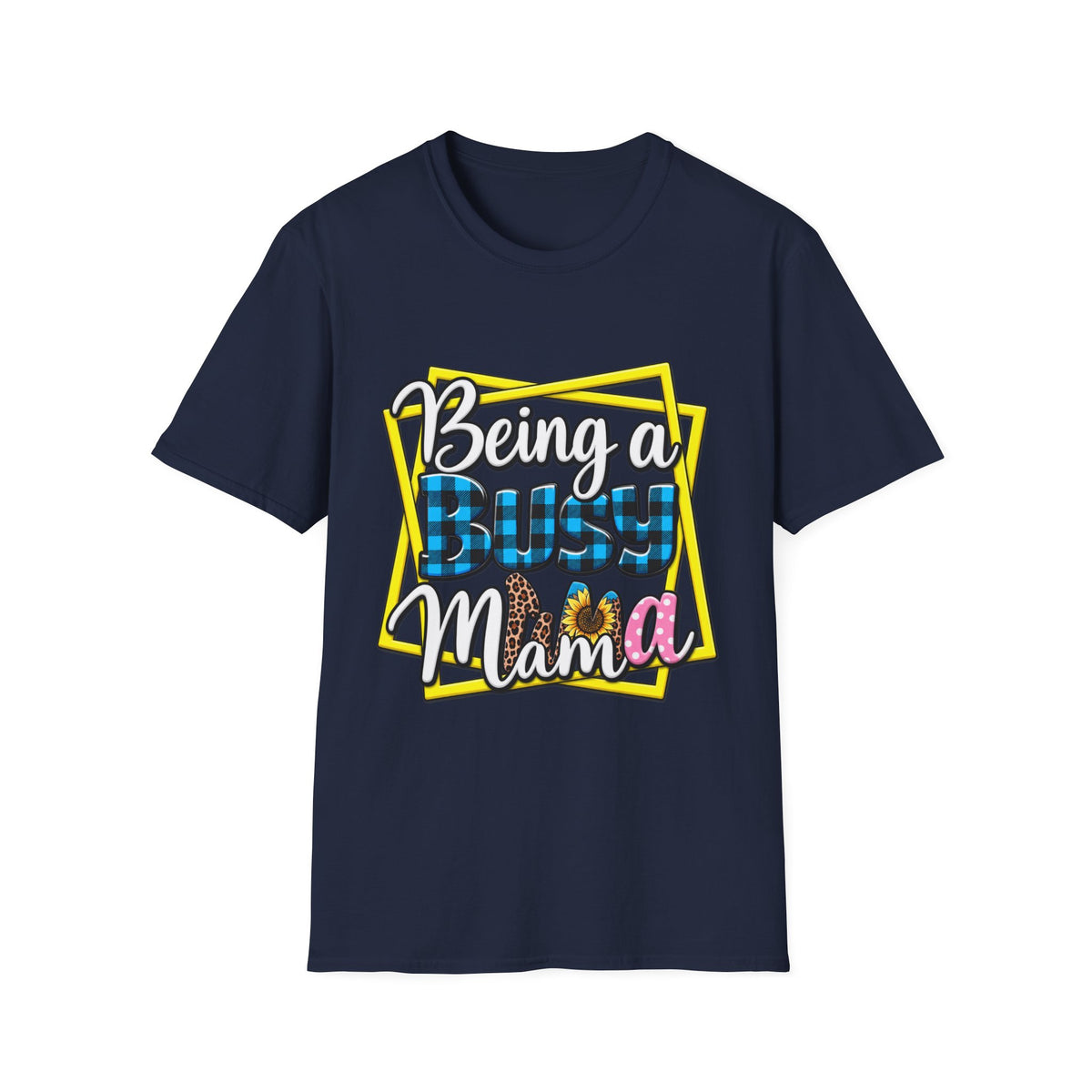 Being a Busy Mama T-Shirt — Funny Mom