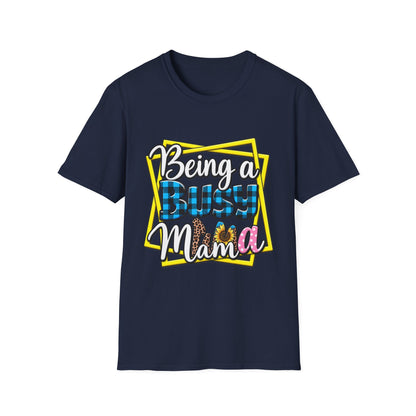 Being a Busy Mama T-Shirt — Funny Mom