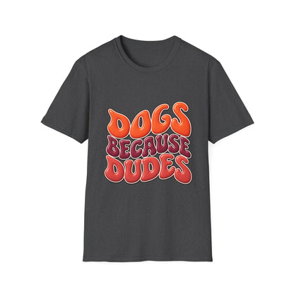 Dogs Because Dudes T-Shirt — Retro Funky Tee for Dog Lovers