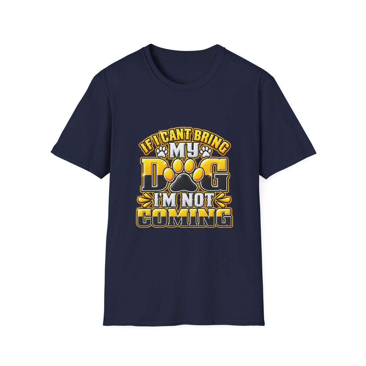 I Can't Bring My Dog I'm Not Coming T-Shirt