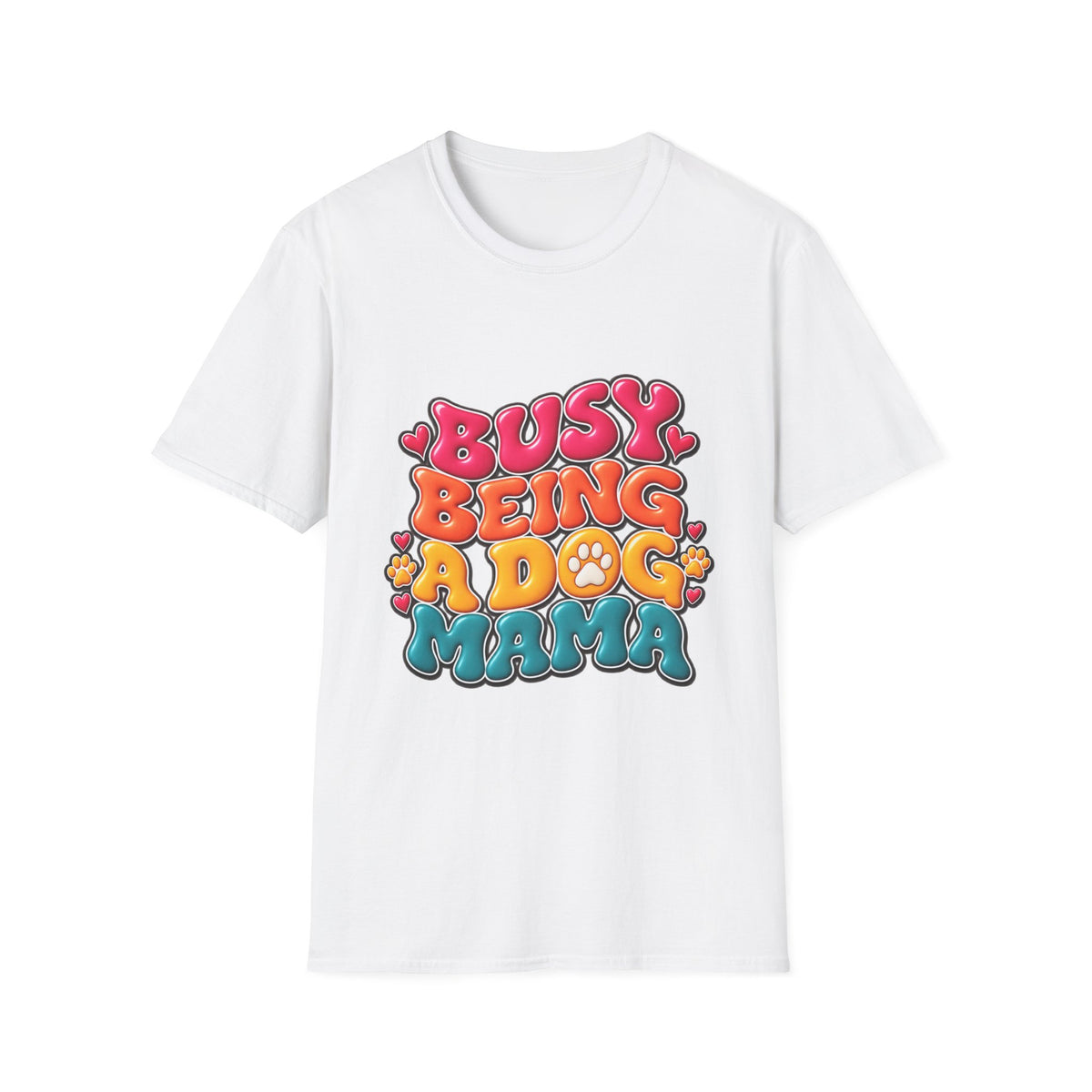 Dog Mama T-Shirt "Busy Being a Dog Mama"