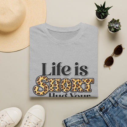 Life Is Short Hug Your Dog T-Shirt