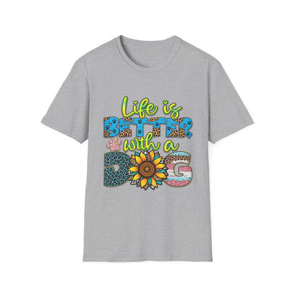 T-Shirt — Life Is Better With a Dog