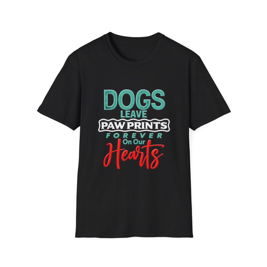 Dogs Leave Paw Prints, Forever in Our Hearts T-Shirt