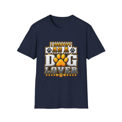 Dog Lover T-Shirt — "I Identify As A Dog Lover" Graphic Tee