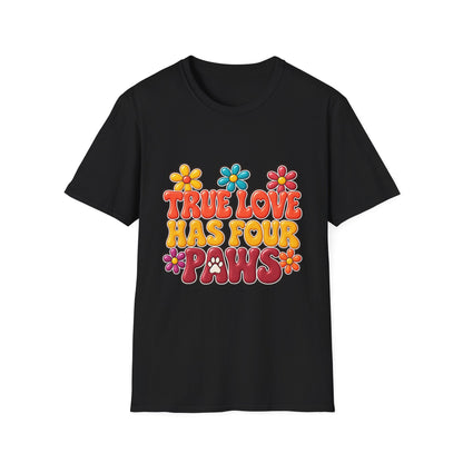 True Love Has Four Paws T-Shirt