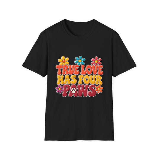 True Love Has Four Paws T-Shirt
