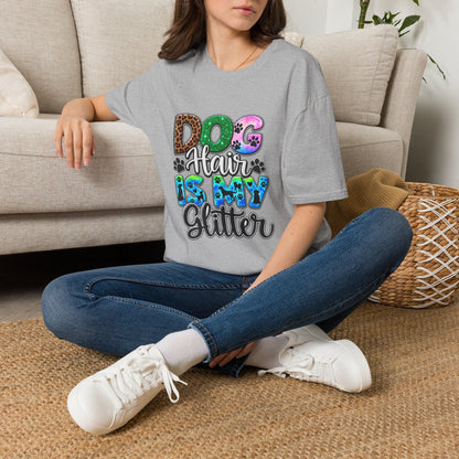 Dog Hair Is My Glitter T-Shirt