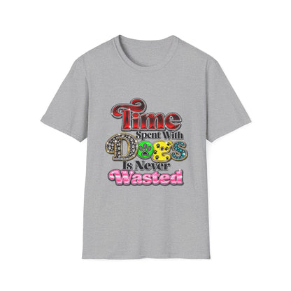 Time Spent With Dogs Is Never Wasted" Graphic Tee