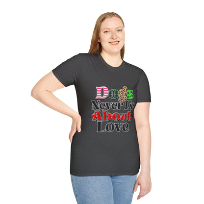 Dogs Never Lie About Love T-Shirt
