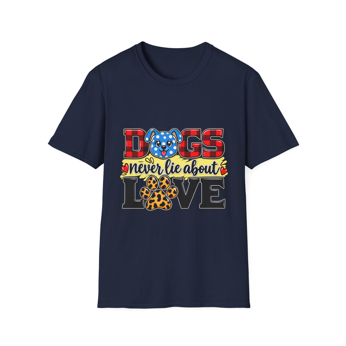 Dog Lover T-Shirt — "Dogs Never Lie About Love"