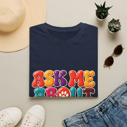 Ask Me About My Dog T-Shirt Paw Tee for Dog Lovers