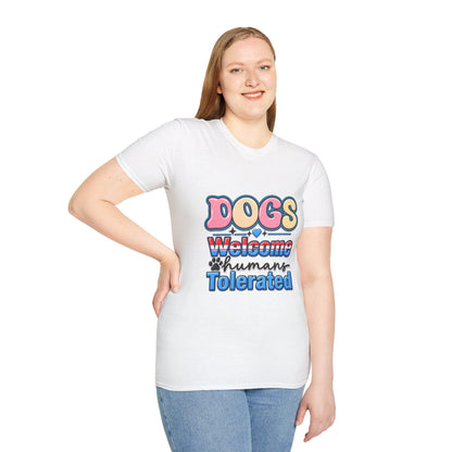 Dogs Welcome, Humans Tolerated T-Shirt