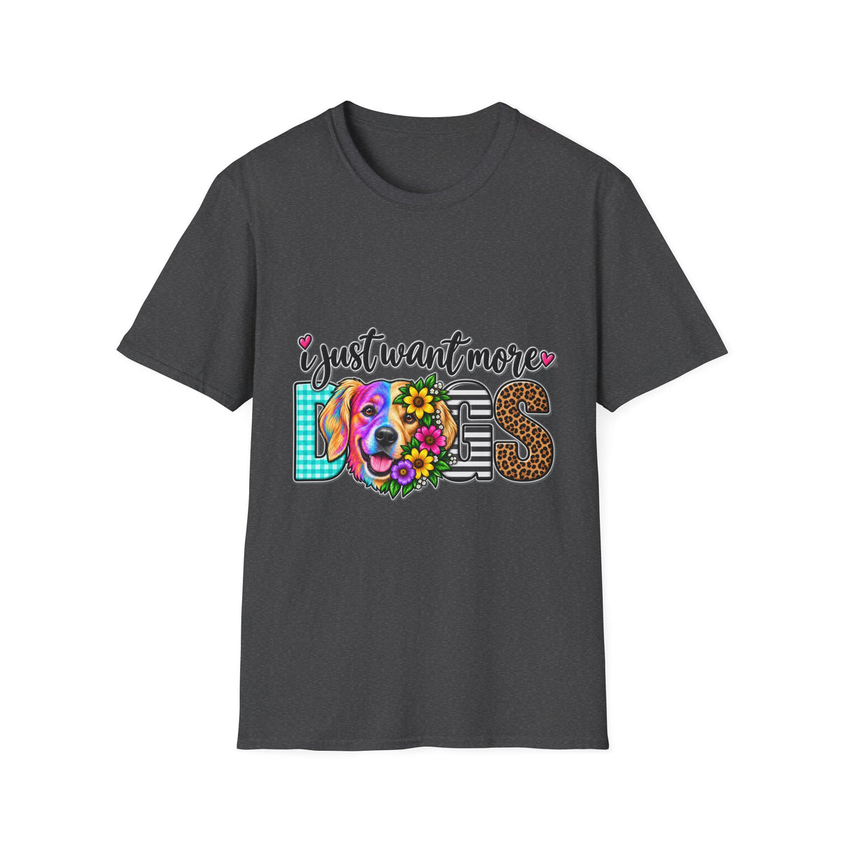 Dog Lover T-Shirt – "I Just Want More Dogs" Colorful Floral Pup Design