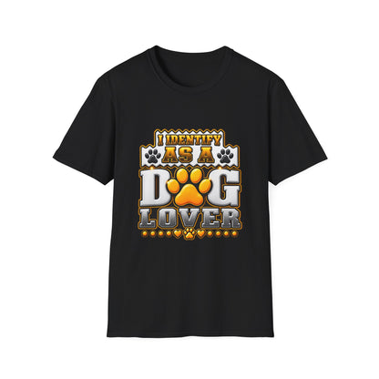 Dog Lover T-Shirt — "I Identify As A Dog Lover" Graphic Tee