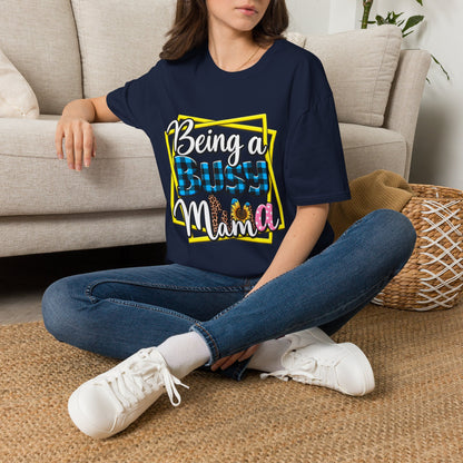 Being a Busy Mama T-Shirt — Funny Mom