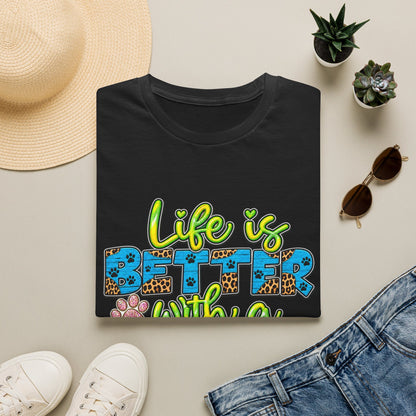 T-Shirt — Life Is Better With a Dog