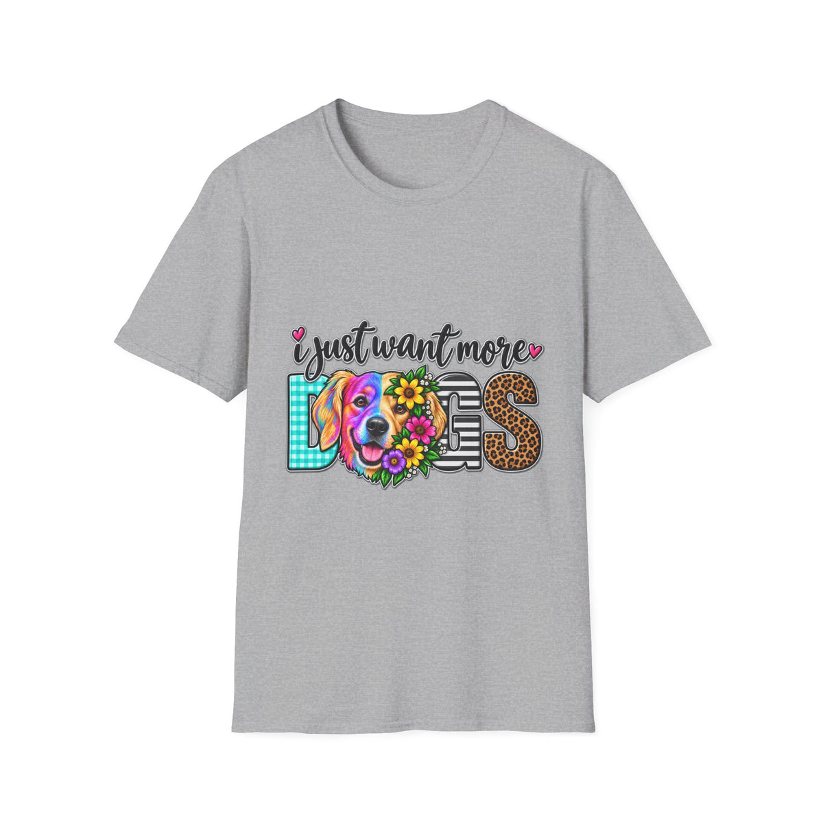 I Just Want More Dogs T-Shirt — Colorful Floral Dog Design