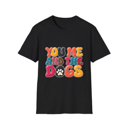 You, Me and the Dogs T-Shirt — Retro Dog Lover Tee