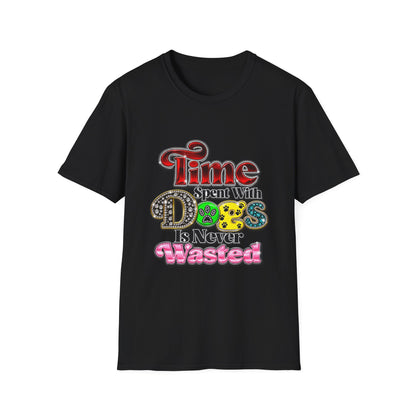Time Spent With Dogs Is Never Wasted" Graphic Tee