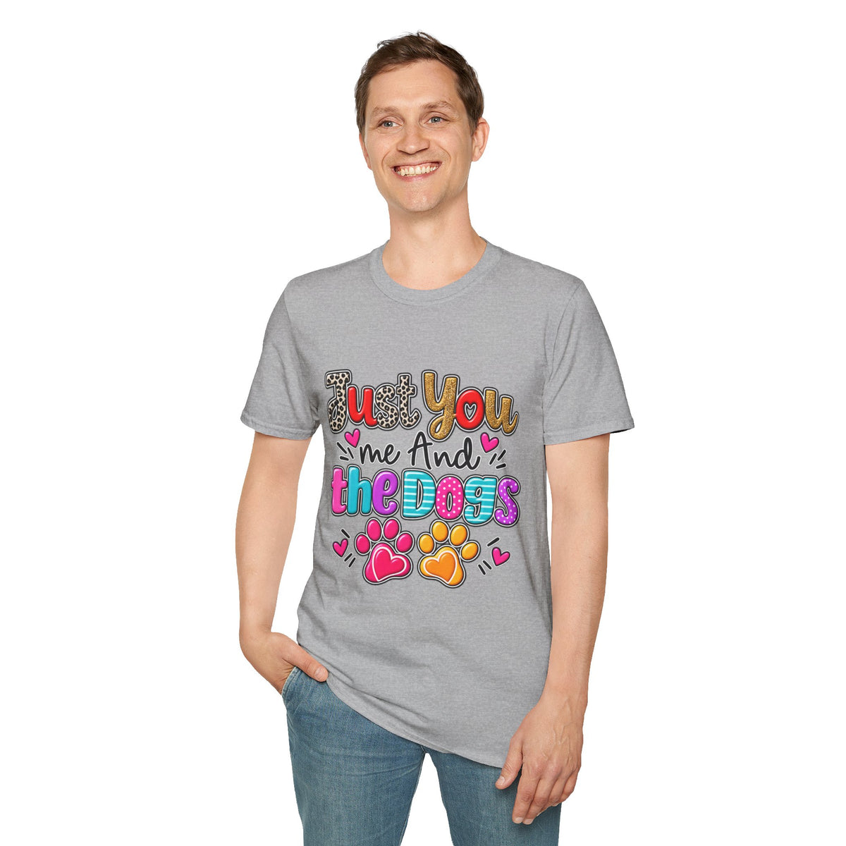 Just You Me And The Dogs T-Shirt  Dog Lover Tee