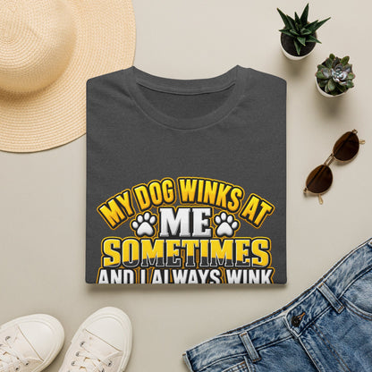 My Dog Winks At Me Sometimes T-Shirt – Funny Dog Lover Tee