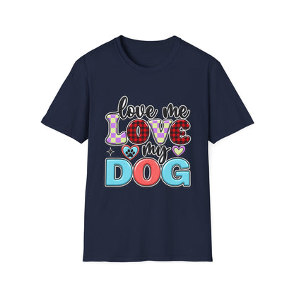 Love Me Love My Dog T-Shirt