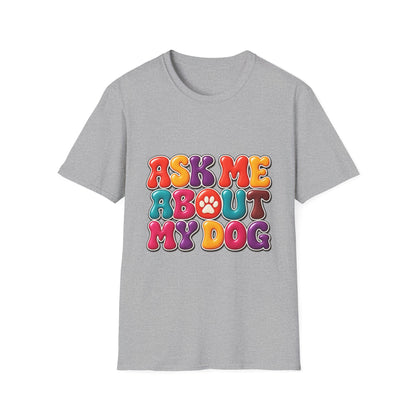 Ask Me About My Dog T-Shirt Paw Tee for Dog Lovers