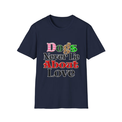 Dogs Never Lie About Love T-Shirt