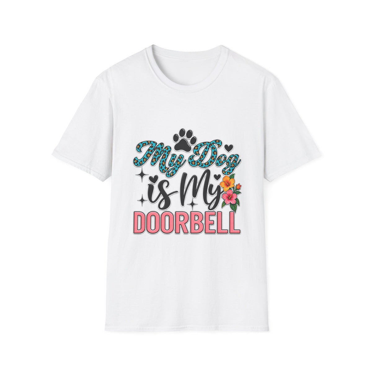 Dog Mom T-Shirt — "My Dog is My Doorbell" Floral Paw Tee