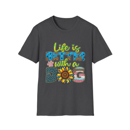 T-Shirt — Life Is Better With a Dog