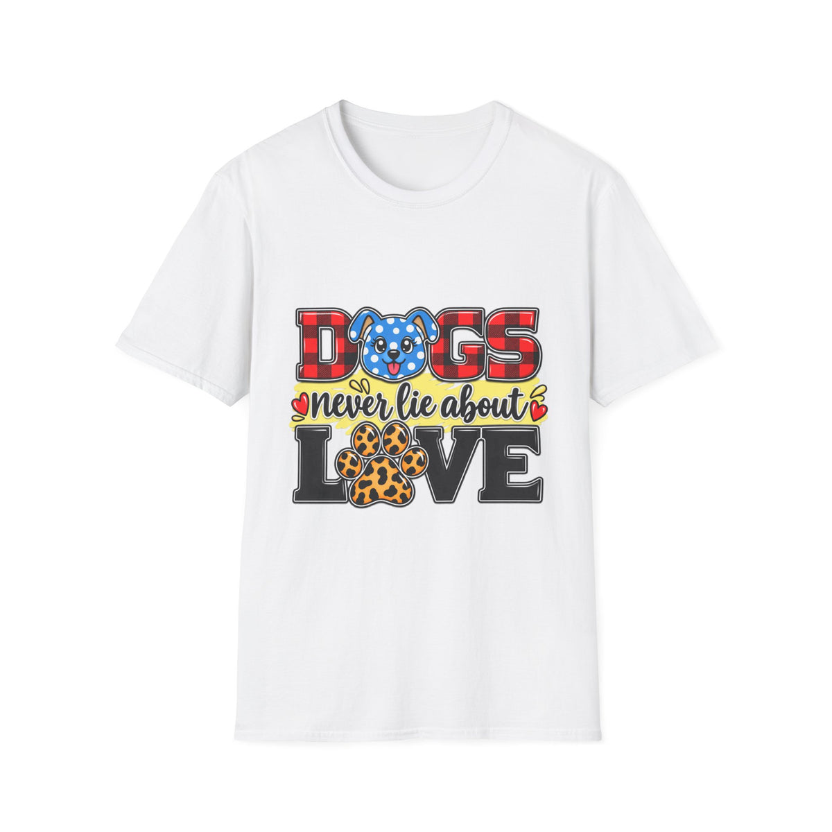 Dog Lover T-Shirt — "Dogs Never Lie About Love"