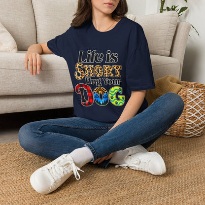 Life Is Short Hug Your Dog T-Shirt