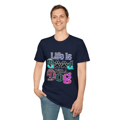 Life Is Good With A Dog T-Shirt