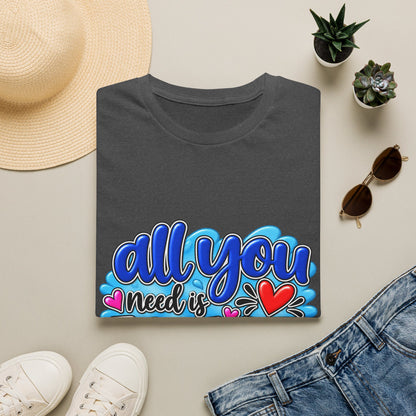 All You Need Is Love T-Shirt