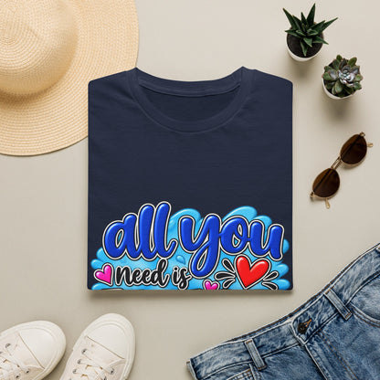 All You Need Is Love T-Shirt