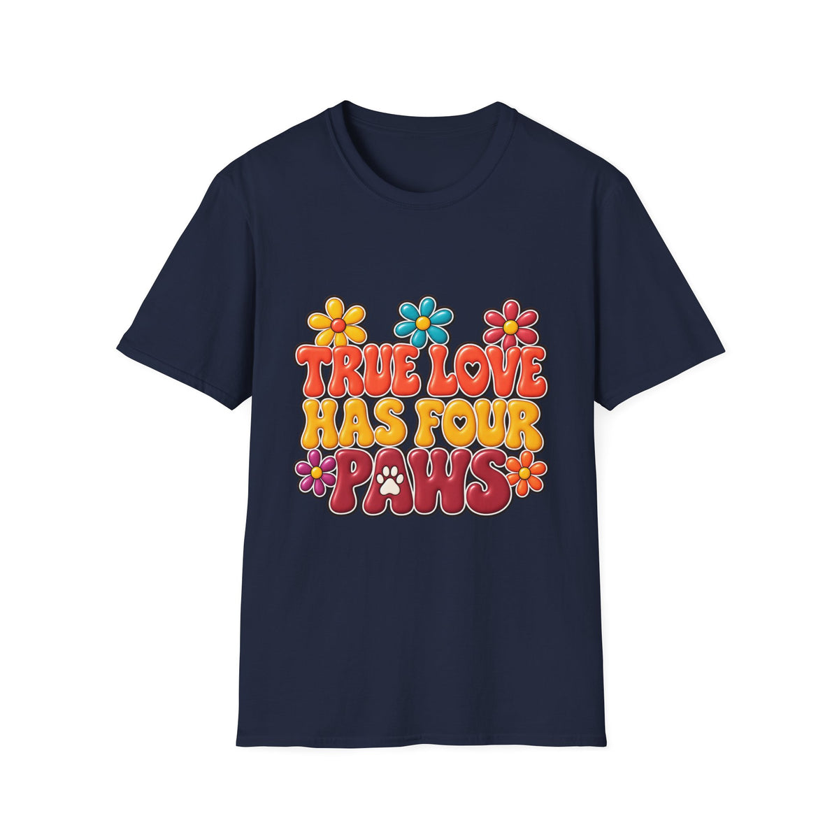 True Love Has Four Paws T-Shirt
