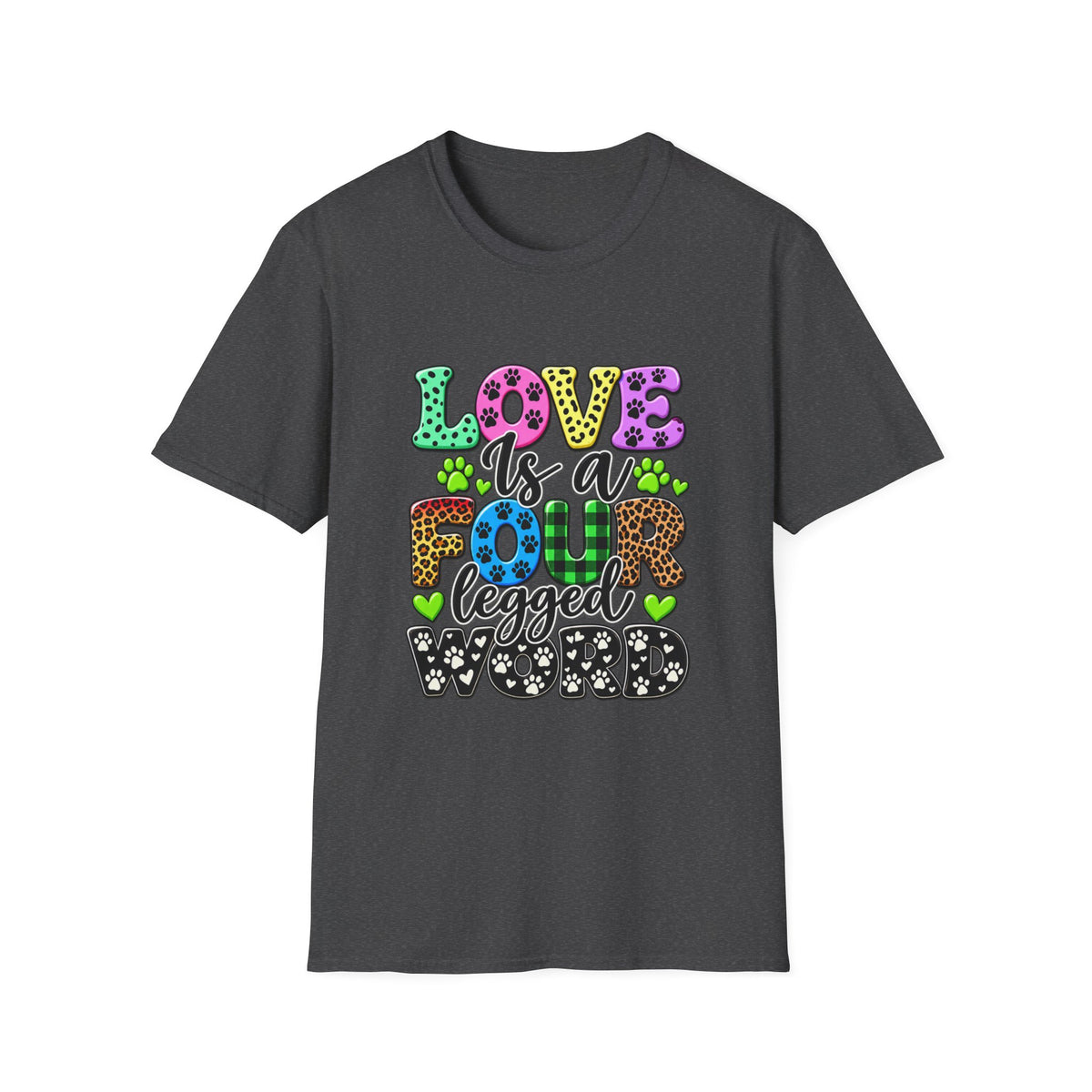 Love Is a Four-Legged Word T-Shirt — Colorful Paw Print Pet Lover Tee