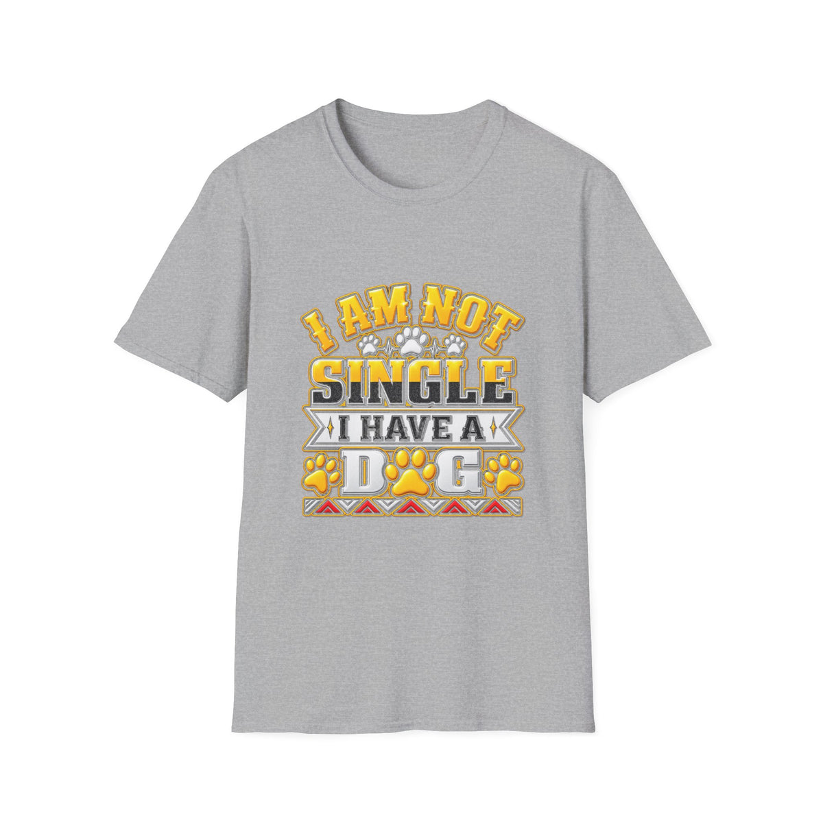 I Am Not Single I Have A Dog T-Shirt — Funny Dog Lover Tee