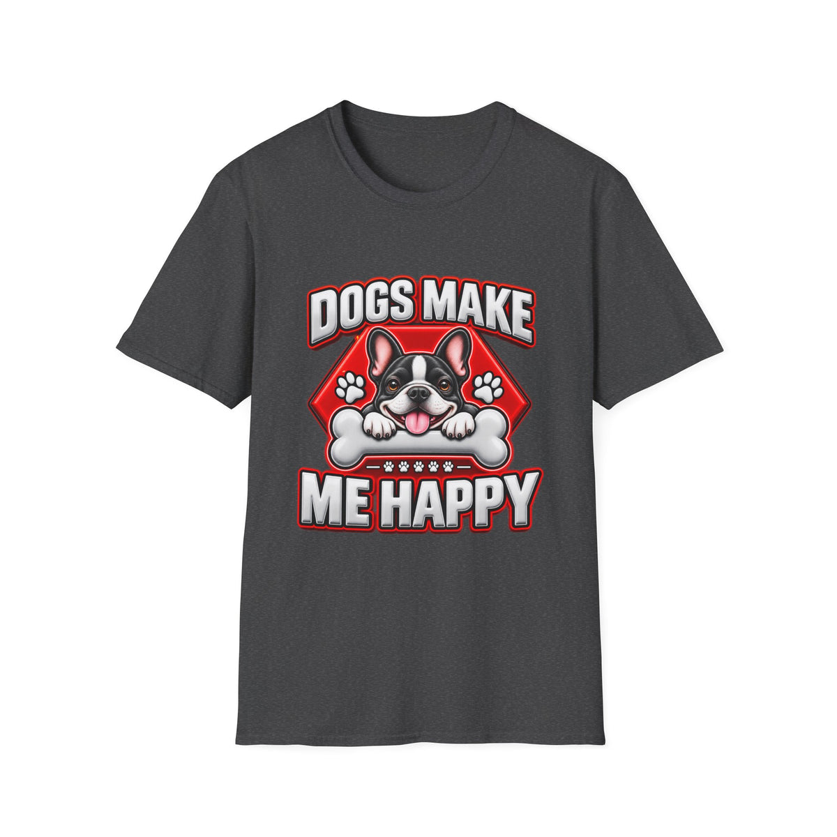 Dogs Make Me Happy T-Shirt - Cute French Bulldog Pet Lover Tee