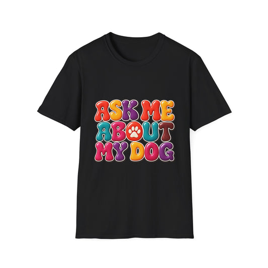 Ask Me About My Dog T-Shirt Paw Tee for Dog Lovers