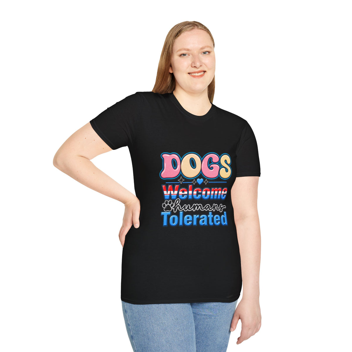 Dogs Welcome, Humans Tolerated T-Shirt