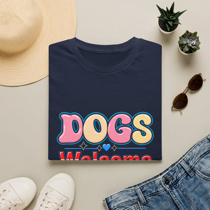Dogs Welcome, Humans Tolerated T-Shirt