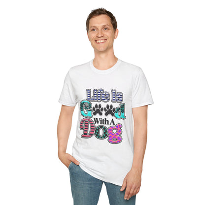 Life Is Good With A Dog T-Shirt