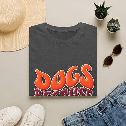 Dogs Because Dudes T-Shirt — Retro Funky Tee for Dog Lovers