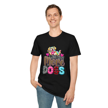 I Just Want More Dogs T-Shirt — Tee for Dog Lovers