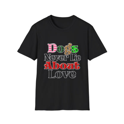 Dogs Never Lie About Love T-Shirt